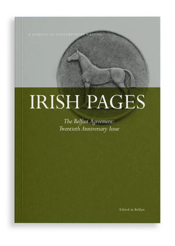 Irish Pages Vol. 10 No. 2: The Belfast Agreement: Twentieth Anniversary Issue